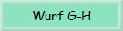 Wurf G-H
