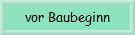 vor Baubeginn